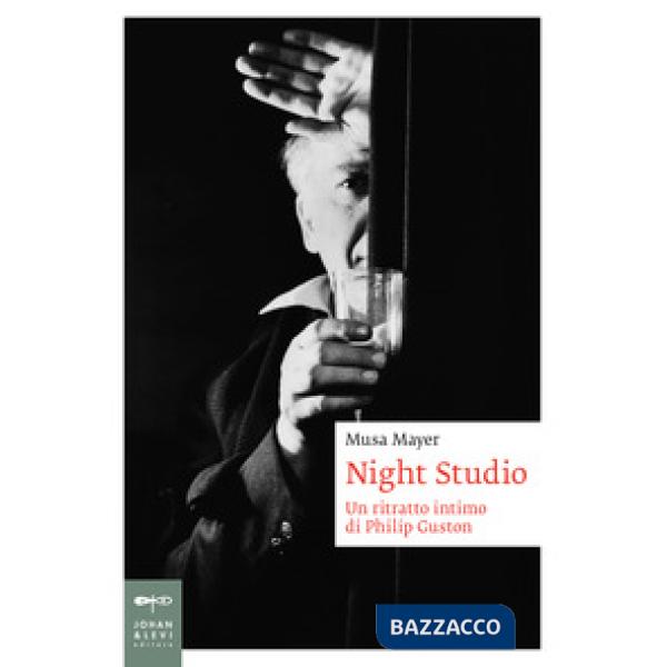 Night studio. Un racconto intimo di Philip Guston. Ediz. a colori