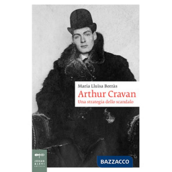 Arthur Cravan. Una strategia dello scandalo