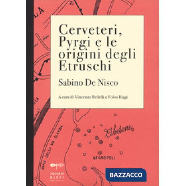 Cerveteri, Pyrgi e le origini degli Etruschi. Con Carta geografica ripiegata