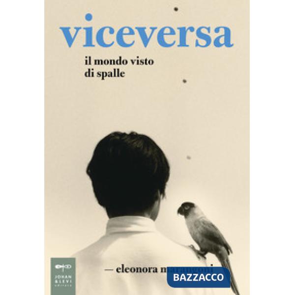 Viceversa. Il mondo visto di spalle