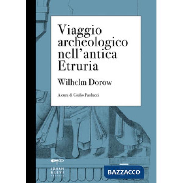 Viaggio archeologico nell'antica Etruria