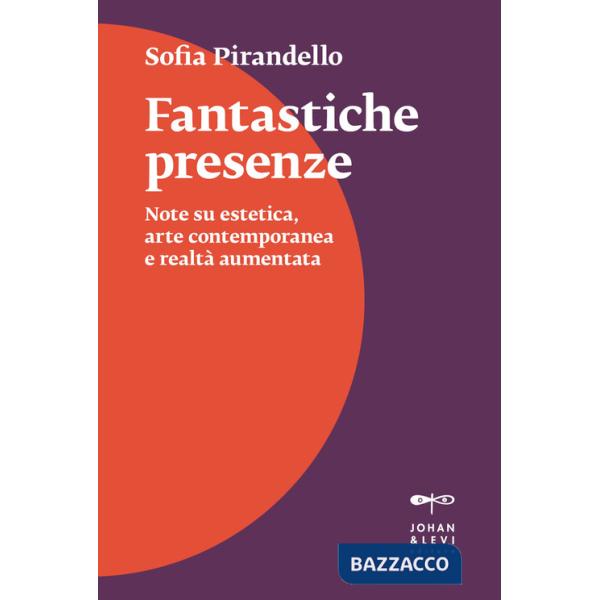 Fantastiche presenze. Note su estetica, arte contemporanea e realtà aumentata