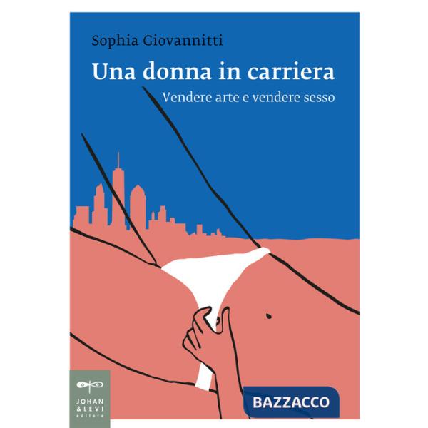 Donna in carriera. Vendere arte e vendere sesso (Una)