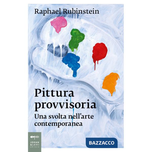 Pittura provvisoria. Una svolta nell'arte contemporanea