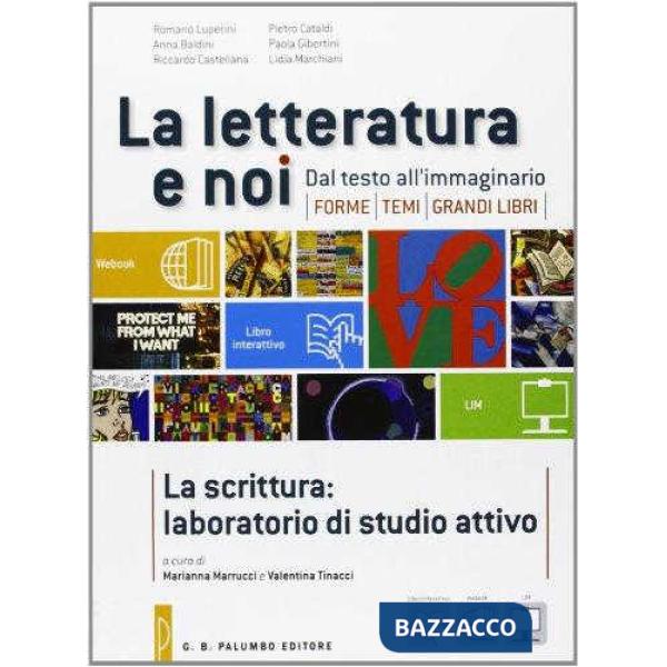 LA LETTERATURA E NOI 1/2 - LA SCRITTURA + WEBOOK