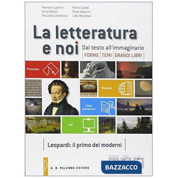 LA LETTERATURA E NOI 5/6 - LEOPARDI