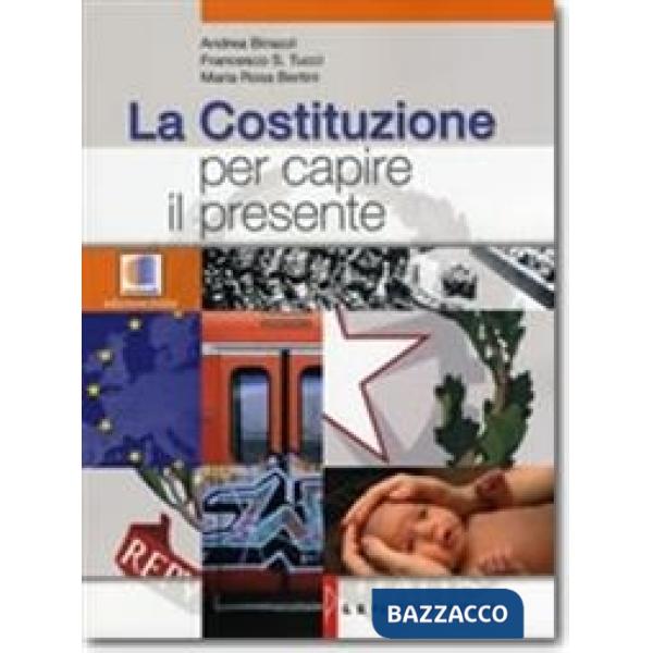 LA COSTITUZIONE PER CAPIRE IL PRESENTE