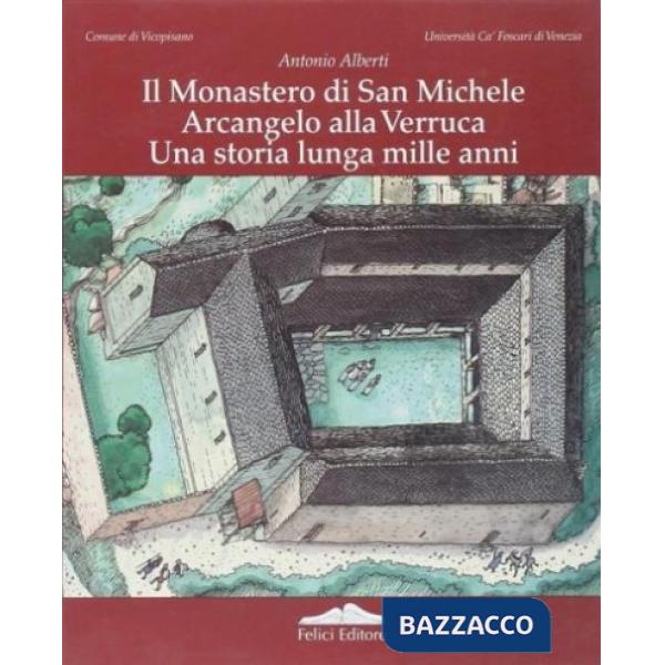 Monastero di San Michele Arcangelo alla Verruca. Una storia lunga mille anni. Guida alla mostra (Il)