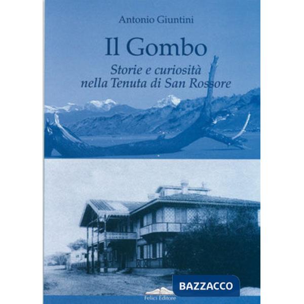 Gombo. Storia e curiosità nella tenuta di San Rossore (Il)