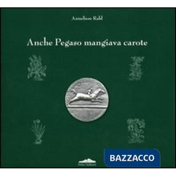 Anche Pegaso mangiava carote