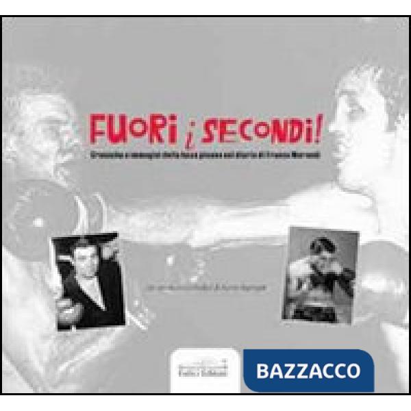 Fuori i secondi! Cronache e immagini della boxe pisana nel diario di Franco Morandi
