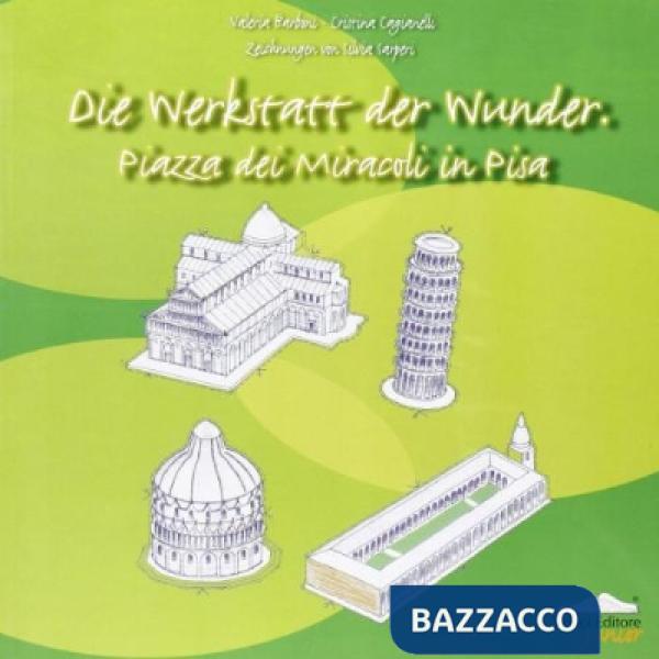 Wunderwerkstatt von Pisa. Ein Kunstführer für kleine und grosse Leser (Die)
