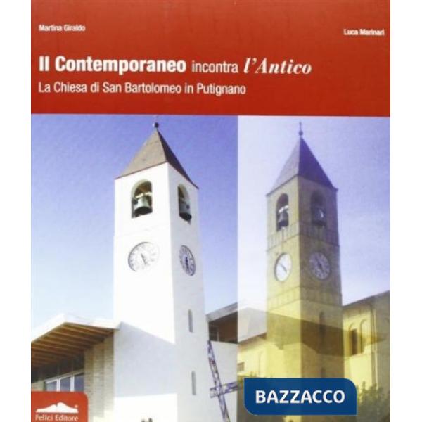 Contemporaneo incontra l'antico. Chiesa di San Bartolomeo in Putignano. Ediz. illustrata (Il)