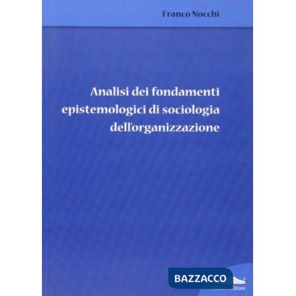 Analisi dei fondamenti epistemologici di sociologia dell'organizzazione