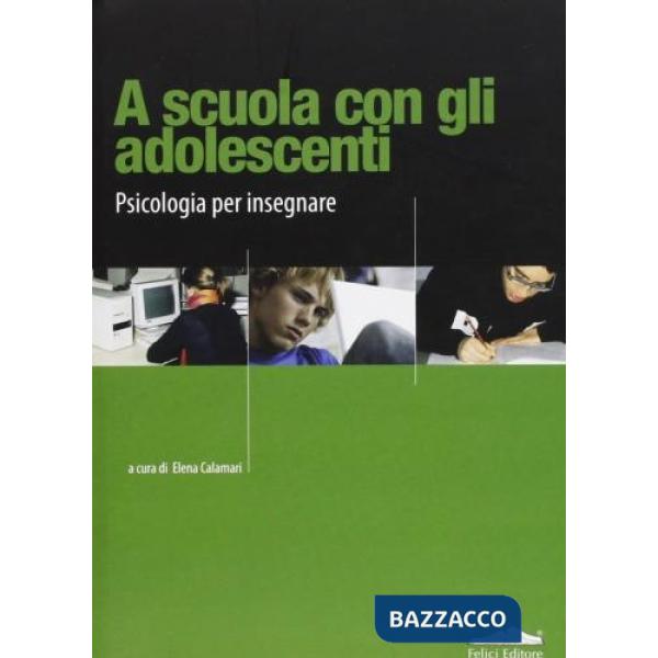 A scuola con gli adolescenti. Psicologia per insegnare