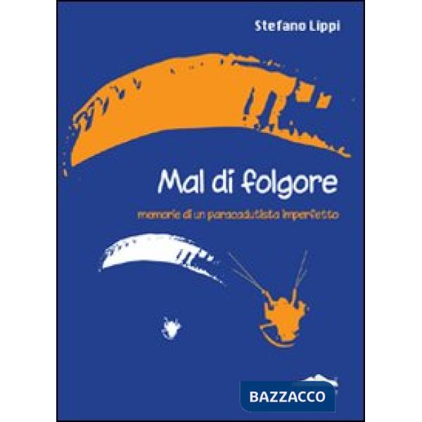 Mal di folgore. Memorie di un paracadutista imperfetto