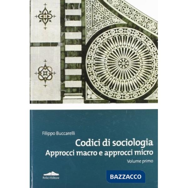 Codici di sociologia. Approcci macro e approcci micro. Vol. 1