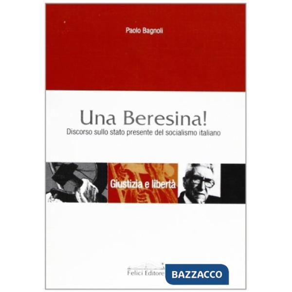 Beresina! Discorso sullo stato presente del socialismo italiano (Una)