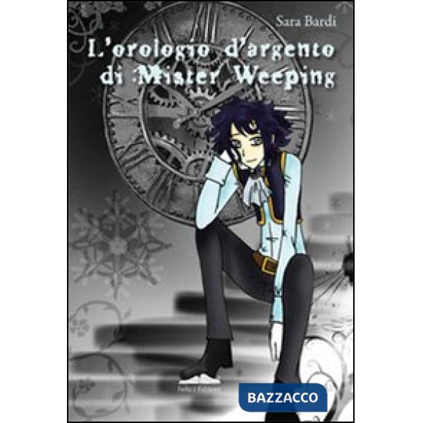 Orologio d'argento di mister Weeping (L')