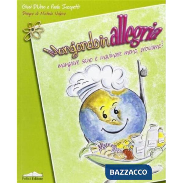 Mangiando in allegria. Mangiare sano e inquinare meno: proviamo?