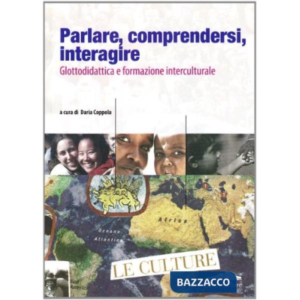 Parlare, comprendersi, interagire. Glottodidattica e formazione interculturale