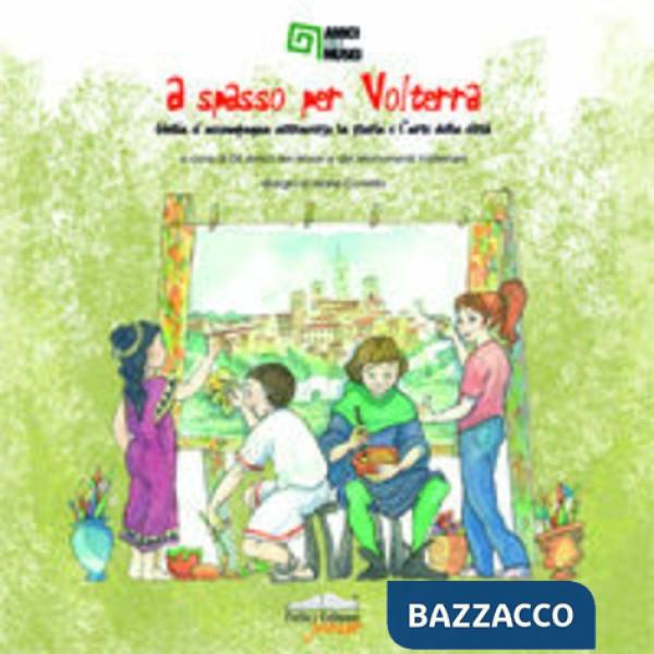 A spasso per Volterra. Giulia ci accompagna attraverso la storia e l'arte della città