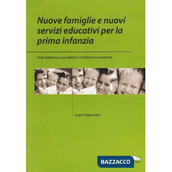 Nuove famiglie e nuovi servizi educativi per la prima infanzia (una ricerca su u