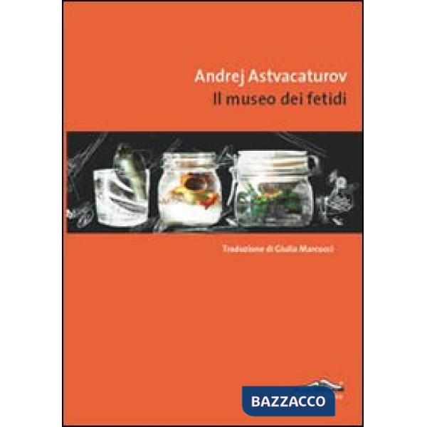 Museo dei fetidi (Il)