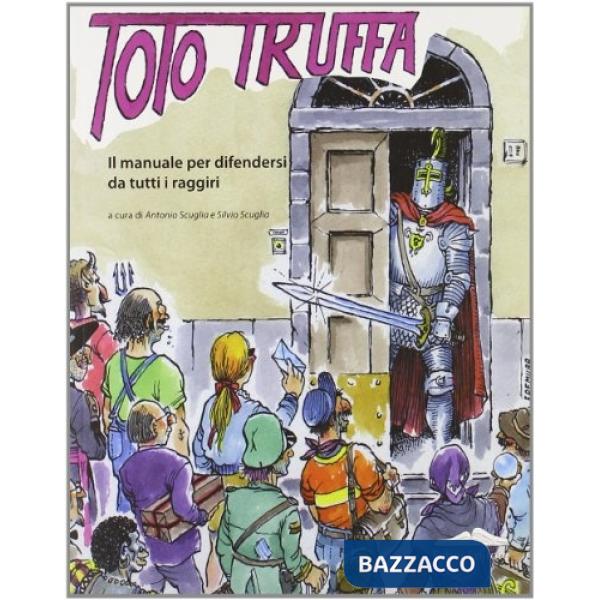 Toto truffa. Il manuale per difendersi da tutti i raggiri
