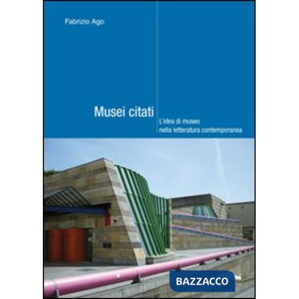 Musei citati. L'idea di museo nella letteratura contemporanea