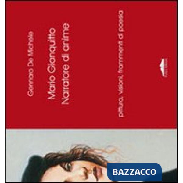 Mario Gianquitto. Narratore di anime. Ediz. illustrata