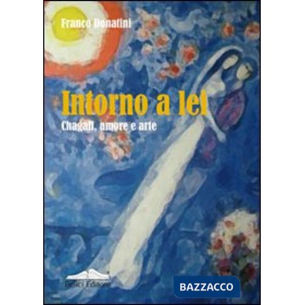 Intorno a lei. Chagall, amore e arte