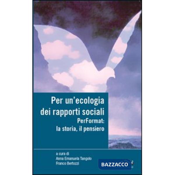Per un'ecologia dei rapporti sociali. Performat: la storia, il pensiero
