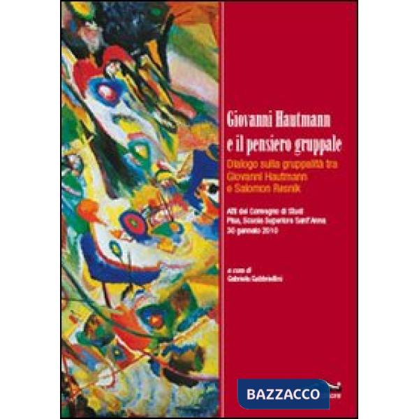 Giovanni Hautmann e il pensiero gruppale. Dialogo sulla gruppalità tra Giovanni Hautmann e Salomon Resnik