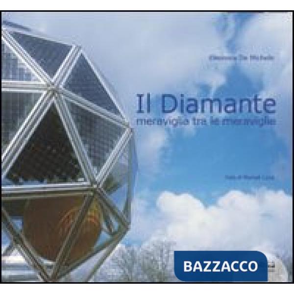 Diamante. Meraviglia tra le meraviglie. Ediz. illustrata (Il)
