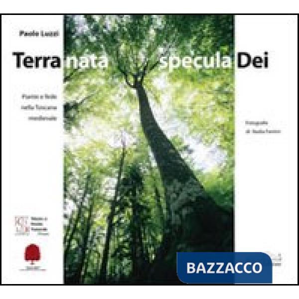 Terra nata, specula dei. Piante e fede nella Toscana medievale