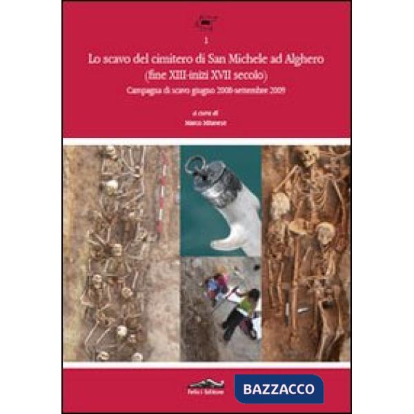 Scavo del cimitero di San Michele ad Alghero (fine XIII-inizi XVII secolo). Prima campagna di scavo (giugno 2008-settembre 2009)