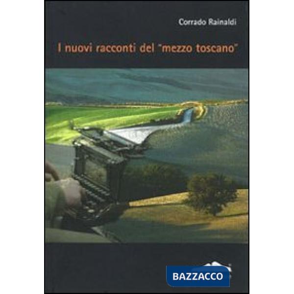 Nuovi racconti del «mezzo toscano» (I)