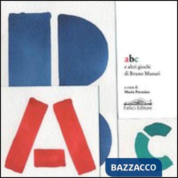 Abc e altri giochi di Bruno Munari (Pisa, 1° ottobre-15 novembre 2010)