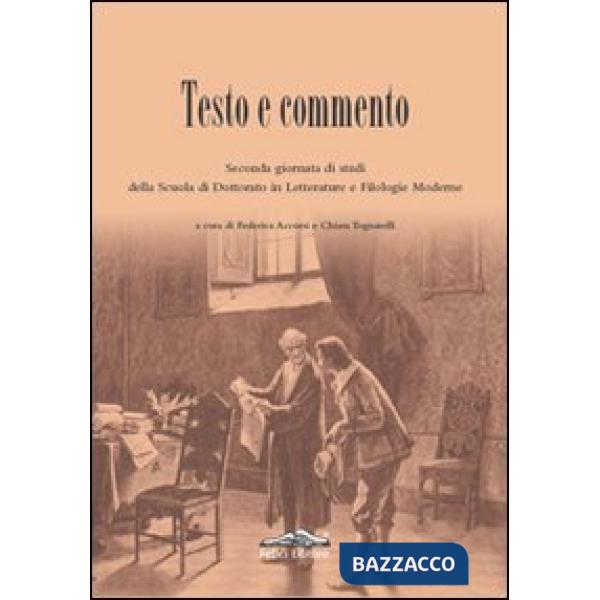Testo e commento. Seconda giornata di studi della scuola di dottorato in letterature e filologie moderne