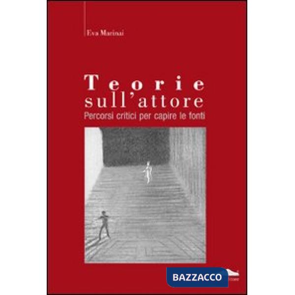 Teorie sull'attore. Percorsi critici per capire le fonti