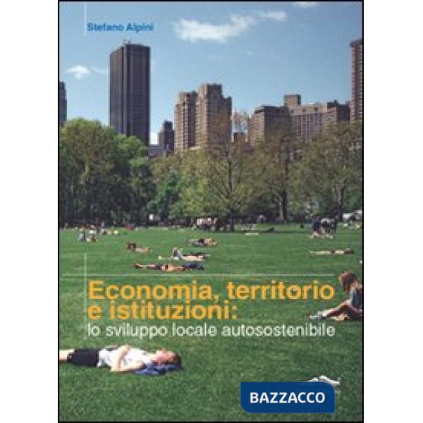 Economia, territorio e istituzioni: lo sviluppo locale autosostenibile