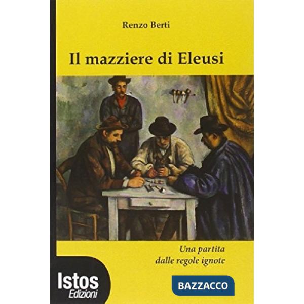 Mazziere di Eleusi. Una partita dalle regole ignote (Il)