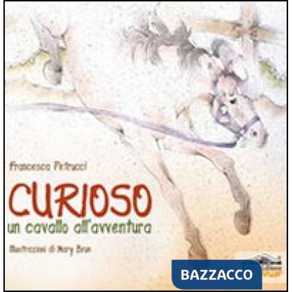 Curioso. Un cavallo all'avventura