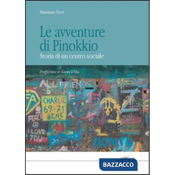 Avventure di Pinokkio. Storia di un centro sociale (Le)
