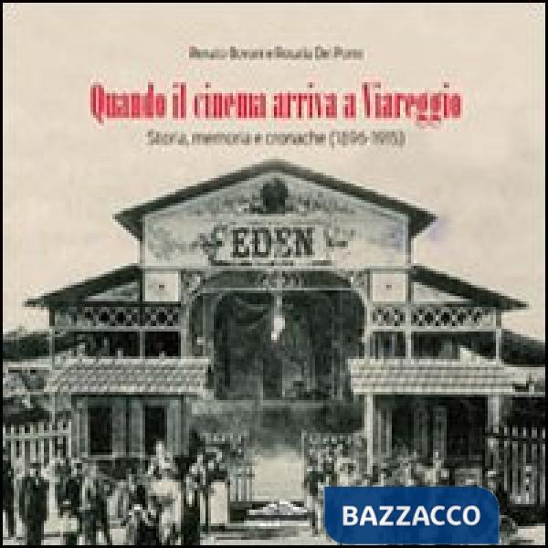 Quando il cinema arriva a Viareggio. Storia, memoria e cronache (1896-1915)