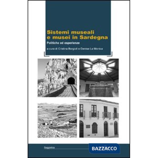 Sistemi museali e musei in Sardegna. Politiche ed esperienze
