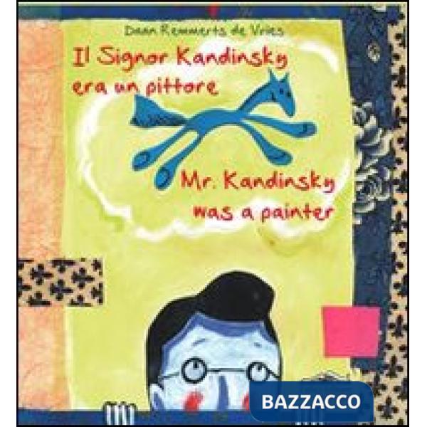 Signor Kandinsky era un pittore. Ediz. italiana e inglese (Il)