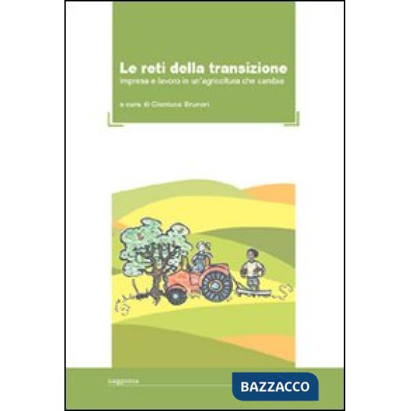 Reti della transazione. Impresa e lavoro in un'agricoltura che cambia (Le)