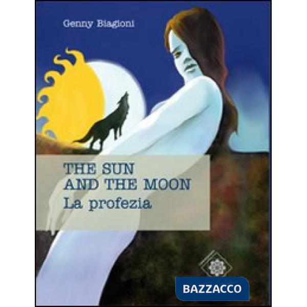 Sun and the moon. La profezia (The)